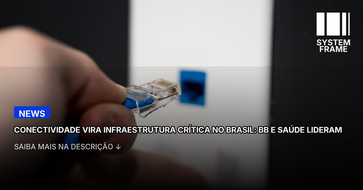 Infraestrutura de Rede e Conectividade