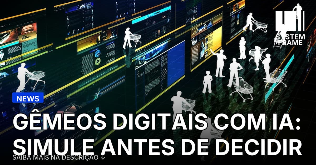 Gêmeos digitais ganham IA e ajudam empresas a testar decisões antes de executá-las